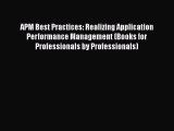 FREEDOWNLOADAPM Best Practices: Realizing Application Performance Management (Books for Professionals