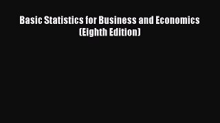 Download Basic Statistics for Business and Economics (Eighth Edition) PDF Free