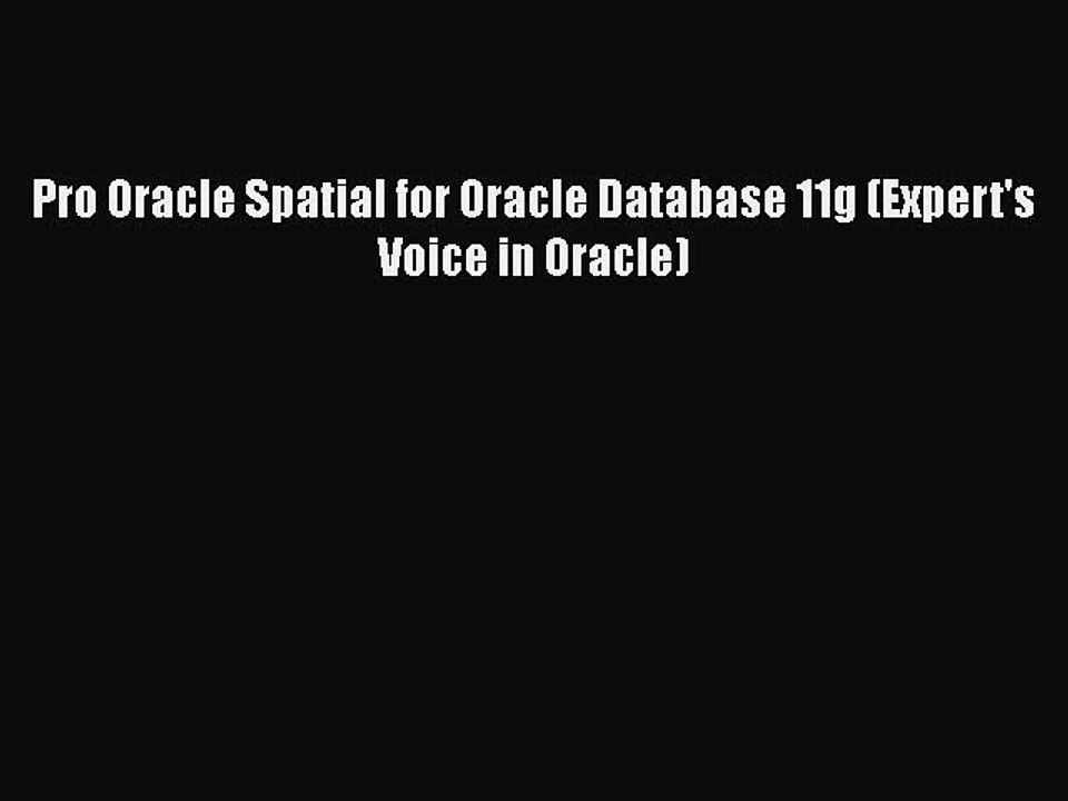 EBOOKONLINEPro Oracle Spatial for Oracle Database 11g (Expert's Voice in Oracle)READONLINE