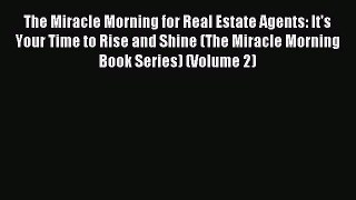 Popular book The Miracle Morning for Real Estate Agents: It's Your Time to Rise and Shine (The