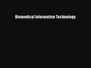 Download Biomedical Information Technology Free Books