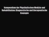 Read Kompendium der Physikalischen Medizin und Rehabilitation: Diagnostische und therapeutische