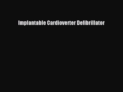 Download Implantable Cardioverter Defibrillator Read Online