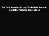 READbookThe Truth about Leadership: The No-fads Heart-of-the-Matter Facts You Need to KnowREADONLINE
