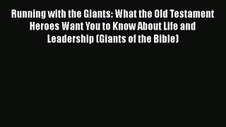 EBOOKONLINERunning with the Giants: What the Old Testament Heroes Want You to Know About Life
