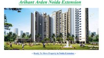 Arihant Arden Noida Gives Super Flats in Resonable Price