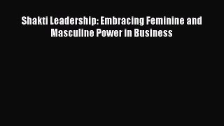 EBOOKONLINEShakti Leadership: Embracing Feminine and Masculine Power in BusinessBOOKONLINE