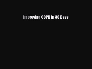 PDF Improving COPD in 30 Days  Read Online