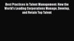 EBOOKONLINEBest Practices in Talent Management: How the World's Leading Corporations Manage