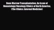 Read Bone Marrow Transplantation An Issue of Hematology/Oncology Clinics of North America (The