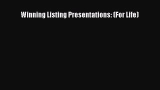 Read Winning Listing Presentations: (For Life) Ebook Free