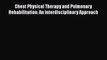 Download Chest Physical Therapy and Pulmonary Rehabilitation: An Interdisciplinary Approach