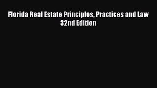 Read Florida Real Estate Principles Practices and Law 32nd Edition PDF Free