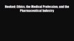 Download Hooked: Ethics the Medical Profession and the Pharmaceutical Industry Ebook Online