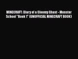 PDF MINECRAFT: Diary of a Gloomy Ghast - Monster School Book 1 (UNOFFICIAL MINECRAFT BOOK)