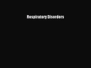 Download Respiratory Disorders Free Books