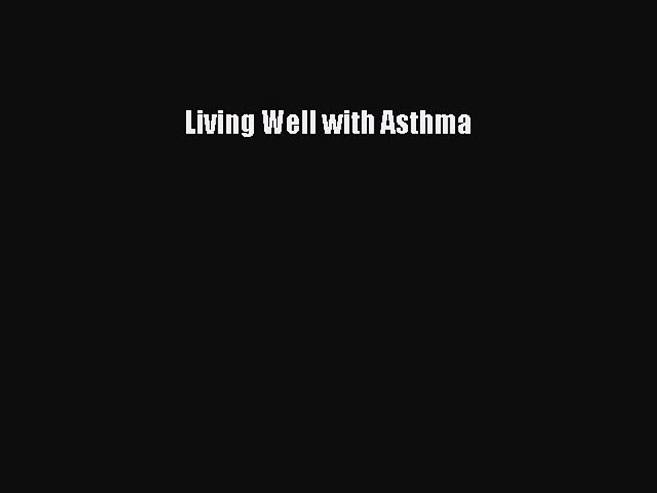 Download Living Well with Asthma  Read Online