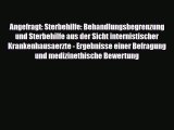 Read Angefragt: Sterbehilfe: Behandlungsbegrenzung und Sterbehilfe aus der Sicht internistischer