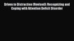 Read Driven to Distraction (Revised): Recognizing and Coping with Attention Deficit Disorder