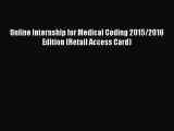 Download Online Internship for Medical Coding 2015/2016 Edition (Retail Access Card)  Read