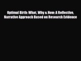 Read Optimal Birth: What Why & How: A Reflective Narrative Approach Based on Research Evidence