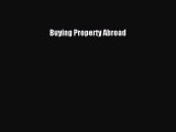 Read Buying Property Abroad Ebook Free