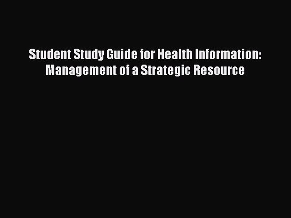 PDF Student Study Guide for Health Information: Management of a Strategic Resource Free Books