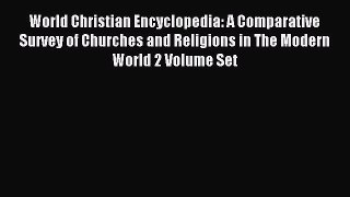 Read World Christian Encyclopedia: A Comparative Survey of Churches and Religions in The Modern