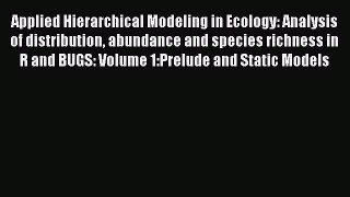 Read Applied Hierarchical Modeling in Ecology: Analysis of distribution abundance and species