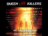 20 - Queen - We Will Rock You (slow version) - Live Killers