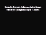 [PDF] Manuelle Therapie: Lehrmaterialien für den Unterricht an Physiotherapie - Schulen Read