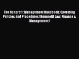 Read The Nonprofit Management Handbook: Operating Policies and Procedures (Nonprofit Law Finance