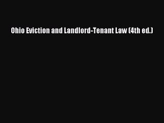 Read Ohio Eviction and Landlord-Tenant Law (4th ed.) Ebook Free