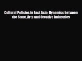 [PDF] Cultural Policies in East Asia: Dynamics between the State Arts and Creative Industries