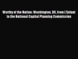 [Read PDF] Worthy of the Nation: Washington DC from L'Enfant to the National Capital Planning