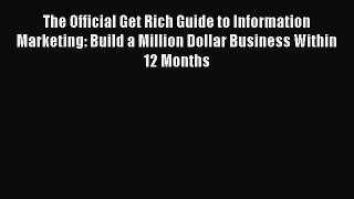 READbookThe Official Get Rich Guide to Information Marketing: Build a Million Dollar Business