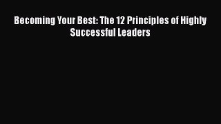 EBOOKONLINEBecoming Your Best: The 12 Principles of Highly Successful LeadersREADONLINE