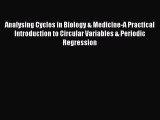 Read Analysing Cycles in Biology & Medicine-A Practical Introduction to Circular Variables