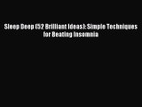 READ book Sleep Deep (52 Brilliant Ideas): Simple Techniques for Beating Insomnia# Full Ebook