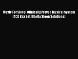 READ book Music For Sleep: Clinically Proven Musical System (4CD Box Set) (Delta Sleep Solutions)#