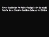 EBOOKONLINEA Practical Guide For Policy Analysis: the Eightfold Path To More Effective Problem