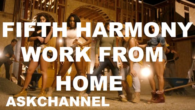 Fifth Harmony Work From Home Music Video 2016