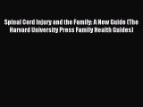 READ book Spinal Cord Injury and the Family: A New Guide (The Harvard University Press Family