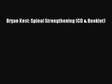 DOWNLOAD FREE E-books Bryan Kest: Spinal Strengthening (CD & Booklet)# Full Ebook Online Free