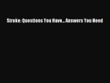 READ book Stroke: Questions You Have... Answers You Need# Full E-Book