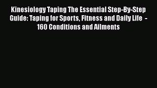 Read Kinesiology Taping The Essential Step-By-Step Guide: Taping for Sports Fitness and Daily