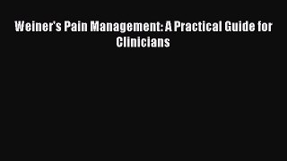 Download Weiner's Pain Management: A Practical Guide for Clinicians PDF Online