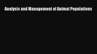 PDF Analysis and Management of Animal Populations  EBook
