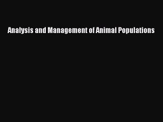 PDF Analysis and Management of Animal Populations  EBook
