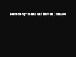 Free Full [PDF] Downlaod Tourette Syndrome and Human Behavior# Full Ebook Online Free